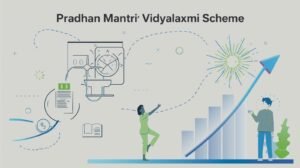 Pradhan Mantri Vidyalaxmi Scheme