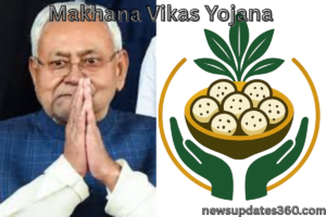 Makhana Vikas Yojana