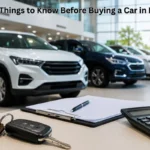 5 Things to Know Before Buying a Car in India – Complete Car Buying Guide for Smart Buyers